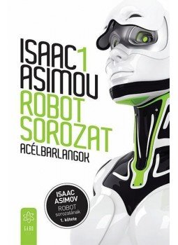 Isaac Asimov - Acélbarlangok Isaac Asimov - Acélbarlangok, Budapest 2015 antikvár könyv