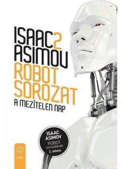 Isaac Asimov - A mezítelen nap Isaac Asimov - A mezítelen nap, 2015 antikvár könyv