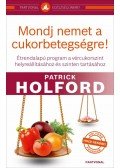 Patrick Holford - Mondj nemet a cukorbetegségre!