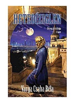 Varga Csaba Béla - Hetedíziglen - Féregszív-trilógia 1. - Féregszív-sorozat I. Varga Csaba Béla - Hetedíziglen - Féregszív-trilógia 1. - Féregszív-sorozat I., null 2013 antikvár könyv