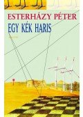 Esterházy Péter - Egy kék haris
