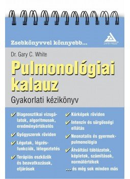 WHITE, GARY C., DR. - Pulmonológiai kalauz - Gyakorlati kézikönyv WHITE, GARY C., DR. - Pulmonológiai kalauz - Gyakorlati kézikönyv, null 2014 antikvár könyv