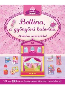 - Bettina, a gyönyörű balerina(Babaház matricákkal) - Bettina, a gyönyörű balerina(Babaház matricákkal), null 2014 antikvár könyv