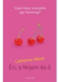 Catherine Alliott - Én, a férjem és ő