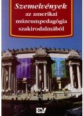 Foghtüy Krisztina Dr. (szerk.) - Szemelvények az amerikai múzeumpedagógia szakirodalmából