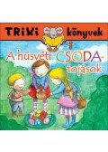 LUZSÁNYI MÓNIKA,Miklya Zsolt - A húsvéti csodatojások