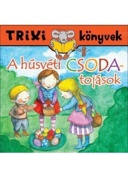 LUZSÁNYI MÓNIKA, Miklya Zsolt - A húsvéti csodatojások LUZSÁNYI MÓNIKA, Miklya Zsolt - A húsvéti csodatojások, null 2012 antikvár könyv