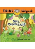 Tóthárpád Ferenc - NYÍLJ, MESEORSZÁG! - TRIXI KÖNYVEK
