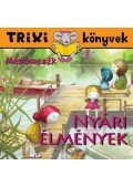 Tóth Eszter - TRIXI KÖNYVEK - NYÁRI ÉLMÉNYEK - MANÓMESÉK