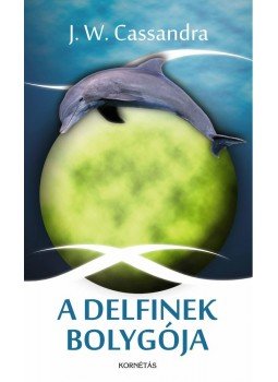 CASSANDRA, J.W. - A Delfinek bolygója, null 2011 antikvár könyv