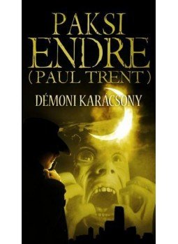 Paksi Endre (Paul Trent) - Démoni Karácsony Paksi Endre (Paul Trent) - Démoni Karácsony, null 2011 antikvár könyv