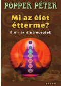 Popper Péter - Mi az élet étterme?