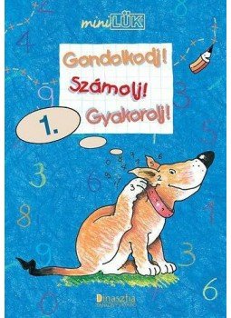 Török Ágnes - Gondolkodj! Számolj! Gyakorolj! 1. Török Ágnes - Gondolkodj! Számolj! Gyakorolj! 1., null 2011 antikvár könyv