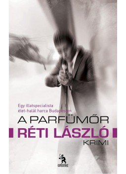 Réti László - A parfümőr Réti László - A parfümőr, Budapest 2013 antikvár könyv