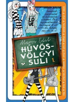Maros Edit - Hűvösvölgyi suli 1. Maros Edit - Hűvösvölgyi suli 1., Budapest 2012 antikvár könyv