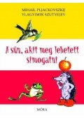 Mihail Pljackovszkij - A sün, akit meg lehetett simogatni