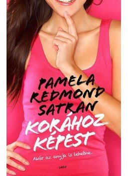 Pamela Redmond Satran - Korához képest Pamela Redmond Satran - Korához képest, null 2015 antikvár könyv