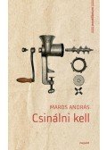 Maros András - Csinálni kell