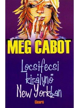 Meg Cabot - Locsifecsi királynő New Yorkban, null 2009 antikvár könyv