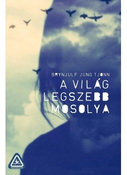 Brynjulf Jung Tjonn - A világ legszebb mosolya Brynjulf Jung Tjonn - A világ legszebb mosolya, 2015 antikvár könyv