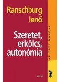 Ranschburg Jenő - Szeretet, erkölcs, autonómia