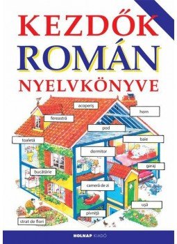 Kovács Attila Zoltán - Kezdők román nyelvkönyve Kovács Attila Zoltán - Kezdők román nyelvkönyve, null 2014 antikvár könyv