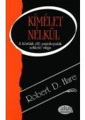 Robert D. Hare - Kímélet nélkül