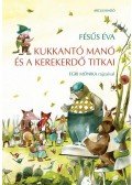 Fésüs Éva - Kukkantó manó és a Kerekerdő titkai