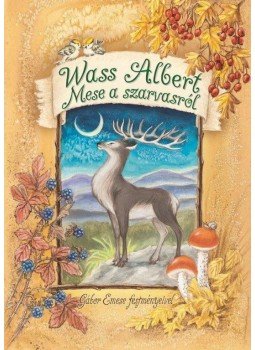 Wass Albert - Mese a szarvasról Wass Albert - Mese a szarvasról, 2014 antikvár könyv