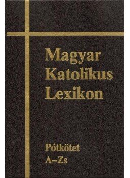 Diós István, Viczián János (szerk.) - Magyar Katolikus Lexikon XVI.  Pótkötet A - Zs, null 2013 antikvár könyv