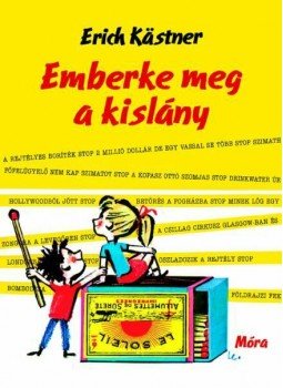 Erich Kästner - Emberke meg a kislány Erich Kästner - Emberke meg a kislány, null 2010 antikvár könyv