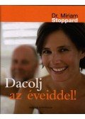 Stoppard, Miriam - Dacolj az éveiddel!