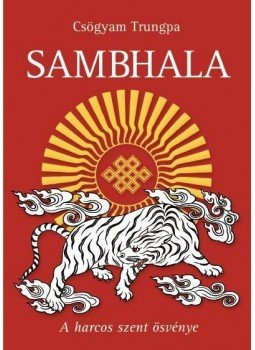 CSÖGYAM TRUNGPA - Sambhala CSÖGYAM TRUNGPA - Sambhala, 2010 antikvár könyv