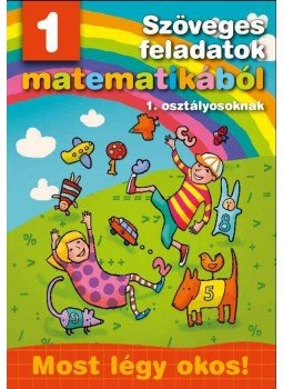  - Szöveges feladatok matematikából 1. osztályosoknak - Most légy okos!, null 2011 antikvár könyv