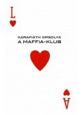 Karafiáth Orsolya - A Maffia-klub