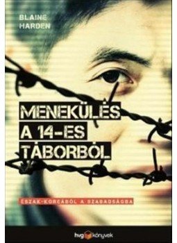 Blaine Harden - Menekülés a 14-es táborból, null 0 antikvár könyv
