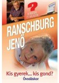Ranschburg Jenő - Kis gyerek... kis gond?