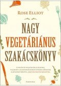 Rose Elliot - Nagy vegetáriánus szakácskönyv