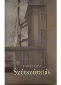 Térey János - Szétszóratás