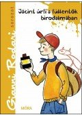 Gianni Rodari - Jácint úrfi a füllentők birodalmában