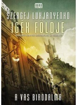 Szergej Lukjanyenko - Igék Földje - A vas birodalma, Budapest 2014 antikvár könyv