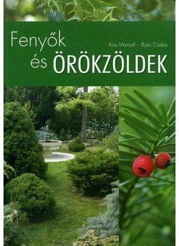 Illyés Csaba, Kiss Marcell - Fenyők és örökzöldek, null 2015 antikvár könyv