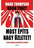Mark Thompson ,Brian Tracy - Most építs nagy üzletet!