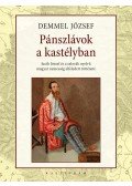 Demmel József - Pánszlávok a kastélyban - Justh József és a szlovák nyelvű magyar nemesség elfeledett története