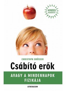 CHRISTOPH DRÖSSER - Csábító erők - Avagy a mindennapok fizikája, null 0 antikvár könyv