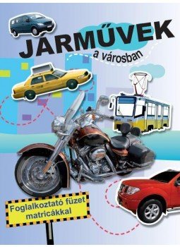  - Járművek a városban - Foglalkoztató füzet matricákkal, null 2012 antikvár könyv