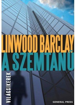 Linwood Barclay - A szemtanú Linwood Barclay - A szemtanú, Budapest 2013 antikvár könyv