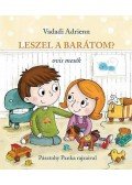 Vadadi Adrienn - Leszel a barátom?