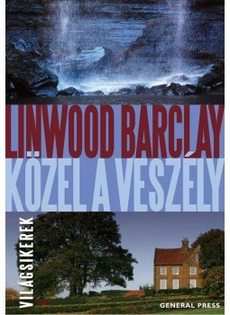 Linwood Barclay - Közel a veszély Linwood Barclay - Közel a veszély, Budapest 2011 antikvár könyv