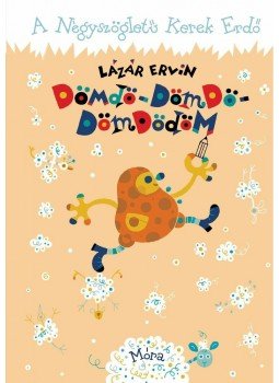 Lázár Ervin - Dömdö-dömdö-dömdödöm Lázár Ervin - Dömdö-dömdö-dömdödöm, null 2014 antikvár könyv